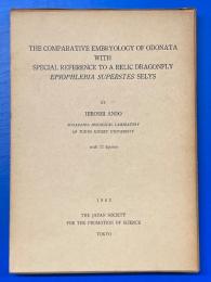 THE COMPARATIVE EMBRYOLOGY OF ODONATA WITH SPECIAL REFERENCE TO A RELIC DRAGONFLY EPIOPHLEBIA SUPERSTES SELYS