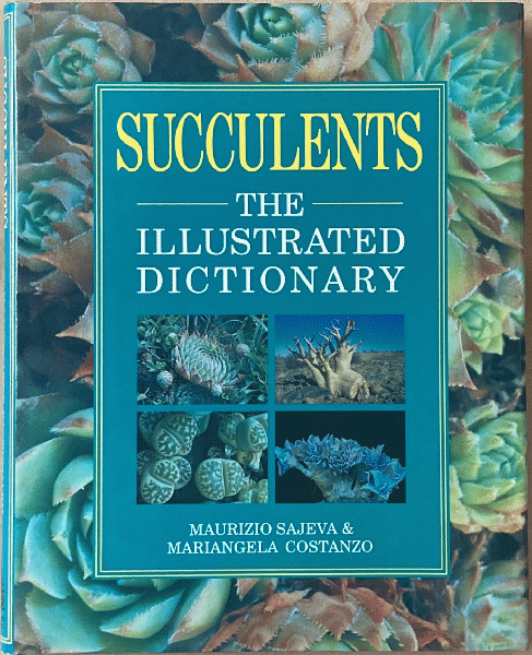 Succulents : the illustrated dictionary(Maurizio Sajeva and Succulents : the illustrated dictionary(Maurizio Sajeva and