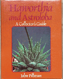 Haworthia and Astroloba : A Collector's Guide