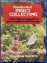Handbook of INSECT COLLECTING : colletion, preparation, preservation and storage
