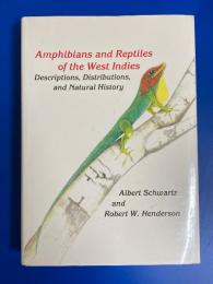 Amphibians and Reptiles of the West Indies : Descriptions, Distributions, and Natural History