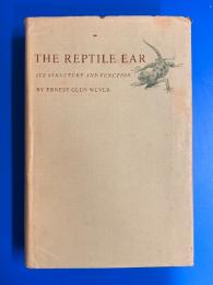 THE REPTILE EAR : Its Structure and Function