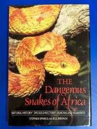 The Dangerous Snakes of Africa : Natural History, Species Directory, Venoms and Snakebite