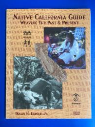 NATIVE CALIFORNIA GUIDE : Weaving the Past & Present
