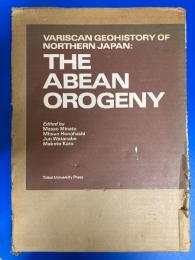 VARISCAN GEOHISTORY OF NORTHERN JAPAN : THE ABEAN OROGENY