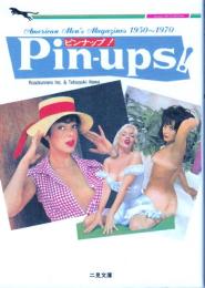 ピンナップ!(Pin-ups!)　アメリカン・メンズ・マガジン1950～1970