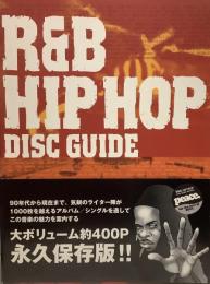 R&B/HIP HOP DISC GUIDE リズム＆ブルース ヒップホップ・ディスクガイド