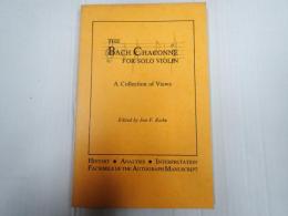 ［英］ The Bach chaconne for solo violin：a collection of views