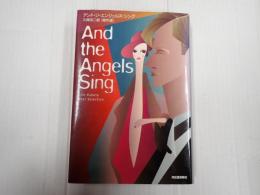 アンド・ジ・エンジェルズ・シング