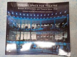 MAKING SPACE FOR THEATRE