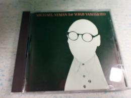 CD MICHAEL NYMAN for YOHJI YAMAMOTO