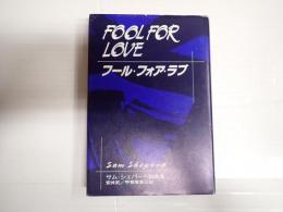 ●フール・フォア・ラブ