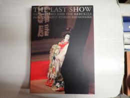 THE LAST SHOW TAMASABURO AND THE KABUKIZA