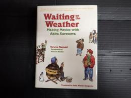 [英]Waiting on the Weather: Making Movies with Akira Kurosawa