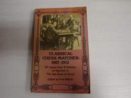 [英] CLASSICAL CHESS MATCHES 1907-1913