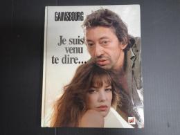［仏］ GAINSBOURG Je suis venu te dire…