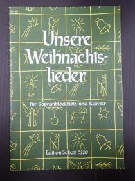 [独]楽譜　Unsere Weihnachtslieder　fur Sopranblockfｌ?te und Klavier