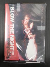 DVD　"BLOW THE NIGHT!" 夜をぶっとばせ