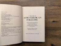 A TREASURY OF AFRO-AMERICAN FOLKLORE   THE ORAL LITERATURE, TRADITIONS, RECOLLECTIONS, LEGENDS, TALES, SONGS, RELIGEOUS BELIEFS, CUSTOMS, SAYINGS, AND HUMOR OF PEOPLES OF AFRICAN DESCENT IN THE AMERICAS