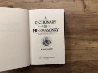 A DICTIONARY OF FREEMASONRY   A COMPENDIUM OF MASONIC HISTORY, SYMBOLISM, RITUALS, LITERATURE, AND MYTH