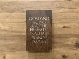 GIORDANO BRUNO AND THE HERMETIC TRADITION