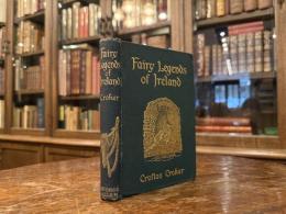 Fairy Legends AND TRADITIONS OF THE South of Ireland  A NEW AND COMPLETE EDITION BY T. WRIGHT  WITH ILLUSTRATIONS BY MACLISE AND GREEN