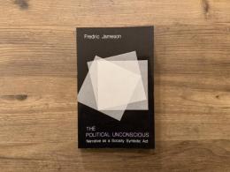 The Political Unconscious   NARRATIVE AS A SOCIALLY SYMBOLIC ACT