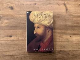 THE OTTOMAN EMPIRE  The Classical Age 1300-1600