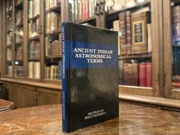 ANCIENT INDIAN ASTRONOMICAL TERMS AND THEIR INTERPRETATIONS IN THE LIGHT OF MODERN ASTRONOMY