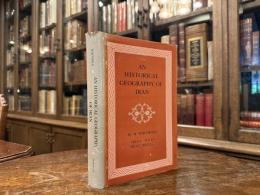AN HISTORICAL GEOGRAPHY OF IRAN     TRANSLATED BY SVAT SOUCEK   EDITED WITH AN INTRODUCTION BY C. E. BOSWORTH