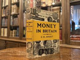 MONEY IN BRITAIN  A History of the Currencies of the British Isles   WITH EIGHT PLATES FROM PHOTOGRAPHS