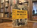 MONEY IN BRITAIN  A History of the Currencies of the British Isles   WITH EIGHT PLATES FROM PHOTOGRAPHS