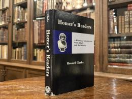 Homer's Readers   A Historical Introduction to the Iliad and the Odyssey