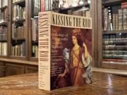 KISSING THE ROD  An Anthology of Seventeenth-Century Women's Verse   Edited by GERMAINE GREER, SUSAN HASTINGS, JESLYN MEDOFF, MELINDA SANSONE   With an Introduction by GERMAINE GREER