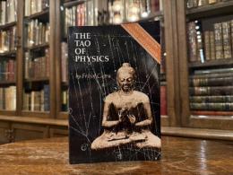 THE TAO OF PHYSICS  An Exploration of the Parallels Between Modern Physics and Eastern Mysticism   Second Edition, Revised and Updated
