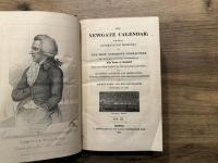 THE NEWGATE CALENDAR;  COMPRISING INTERESTING MEMOIRS OF THE MOST NOTORIOUS CHARACTERS WHO HAVE BEEN CONVICTED OF OUTRAGES ON The Laws of England SINCE THE COMMENCEMENT OF THE EIGHTEENTH CENTURY;  WITH OCCATIONAL ANECDOTES AND OBSERVATIONS, SPEECHES, CONFESSIONS, AND LAST EXCLAMATIONS OF SUFFERERS. BY ANDREW KNAPP AND WILLIAM BALDWIN, ATTORNEYS AT LAW.