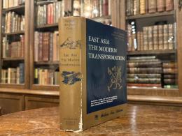 East Asia  The Modern Transformation  [A HISTORY OF EAST ASIAN CCIVILIZATION VOLUME TWO]