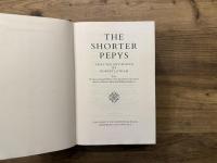 THE SHORTER PEPYS   SELECTED AND EDITED BY ROBERT LATHAM  from The Diary of Samuel Pepys, a new and complete transcription, edited by Robert Latham and William Matthews