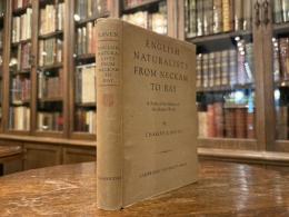 ENGLISH NATURALISTS FROM NECKAM TO RAY   A Study of the Making of the Modern World