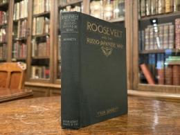 ROOSEVELT AND THE RUSSO-JAPANESE WAR  A critical study of American policy in Eastern Asia in 1902-5, based primarily upon the private papers of Theodore Roosevelt