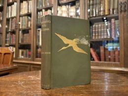 A DIPLOMATIST'S WIFE IN JAPAN   LETTERS FROM HOME TO HOME   WITH TWO HUNDRED AND TWENTY ILLUSTRATIONS