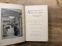 A DIPLOMATIST'S WIFE IN JAPAN   LETTERS FROM HOME TO HOME   WITH TWO HUNDRED AND TWENTY ILLUSTRATIONS