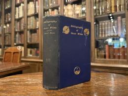 BIBLIOGRAPHY OF OSCAR WILDE    WITH A NOTE BY ROBERT ROSS   ILLUSTRATED