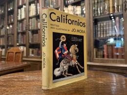 CALIFORNIOS   The Saga of the Hard-riding Vaqueros, America's First Cowboys   WRITTEN AND ILLUSTRATED BY Jo Mora