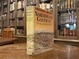Northwest Gateway  THE STORY OF THE PORT OF SEATTLE   ILLUSTRATED