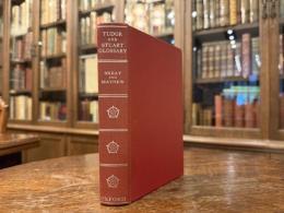 A GLOSSARY OF TUDOR AND STUART WORDS  ESPECIALLY FROM THE DRAMATISTS   COLLECTED BY WALTER W. SKEAT  EDITED WITH ADDITIONS BY A. L. MAYHEW