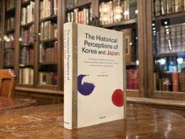 The Historical Perceptions of Korea and Japan   Its Origins and Points of the Issues Concerning Dokdo・Takeshima, Yasukuni Shrine, Comfort Women, and Textbooks