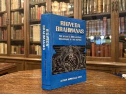 RIGVEDA BRAHMANAS: THE AITAREYA AND KAUSITAKI BRAHMANAS OF THE RIGVEDA   TRANSLATED FROM THE ORIGINAL SANSKRIT