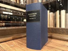 The Roxburghe Ballads.   EDITED, WITH SPECIAL INTRODUCTIONS AND NOTES, BY J. WOODFALL EBSWORTH,