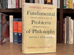 NISHIDA KITARO'S Fundamental Problems of Philosophy   THE WORLD OF ACTION AND THE DIALECTICAL WORLD